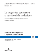 La linguistica contrastiva al servizio della traduzione: Ricerca e didattica nel rapporto tra francese, tedesco e italiano