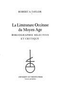 La Litterature Occitane Du Moyen Age: Bibliographie Selective Et Critique - Taylor, Robert Allen