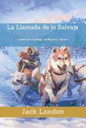 La Llamada de lo Salvaje: Traduccin y prlogo de Miguel A. Alvarez