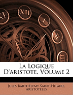 La Logique D'Aristote, Volume 2