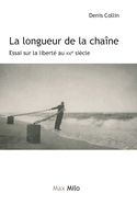 La longueur de la cha?ne: Essai sur la libert? au XXIe si?cle