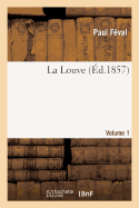 La Louve.Volume 1