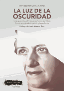 La Luz de la Oscuridad: Una Aproximaci?n Al Pensamiento de Mar?a Zambrano Desde La Psicolog?a Profunda