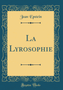 La Lyrosophie (Classic Reprint)