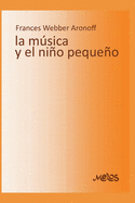 La Msica Y El Nio Pequeo: pedagog?a