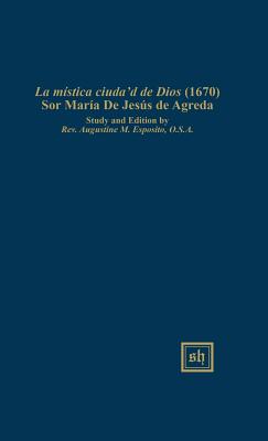 LA MSTlCA CIUDAD DE DIOS (1670) - Esposito, Augustine M, Rev.