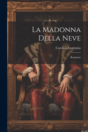 La Madonna Della Neve: Romanzo