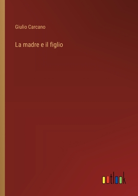 La madre e il figlio - Carcano, Giulio