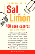 La Magia de la Sal y el Limon: 400 Usos Para la Sal y el Limon - Moosbrugger, Patty