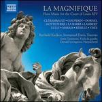La Magnifique: Flute Music for the Court of Louis XIV