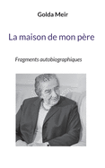 La maison de mon p?re: Fragments autobiographiques