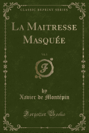 La Maitresse Masquee, Vol. 2 (Classic Reprint)