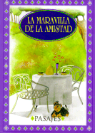 La Maravilla De La Amistad - Great Quotations Publishing Co, and Garofoli, Viviana (Illustrator)