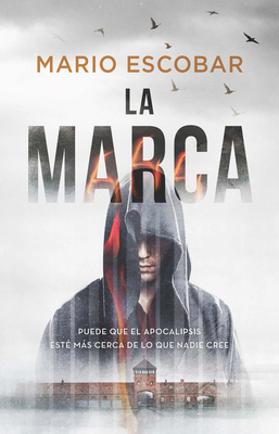 La Marca: Puede Que El Apocalipsis Est? Ms Cerca de Lo Que Nadie Cree / The Mar K the Apocalypse Could Be Closer Than We Think - Escobar, Mario