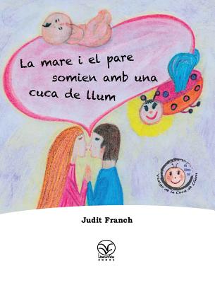 La Mare I El Pare Somien AMB Una Cuca de Llum - Franch, Judit, and Roig, Marina (Translated by)