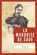 La Marquise de Sade: Nouvelle dition en larges caractres