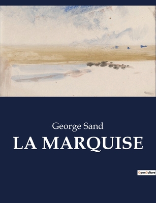 La Marquise - Sand, George