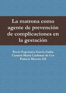 La Matrona Como Agente De Prevencion De Complicaciones En La Gestacion