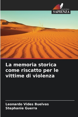 La memoria storica come riscatto per le vittime di violenza - Vides Buelvas, Leonardo, and Guerra, Stephanie