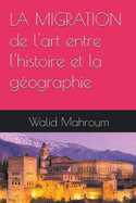 La Migration de l'art entre l'histoire et la g?ographie