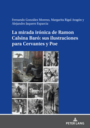 La Mirada Irnica de Ramon Calsina Bar Sus Ilustraciones Para Cervantes Y Poe