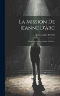 La Mission de Jeanne D'Arc: Drame En Cinq Journees, En Vers...