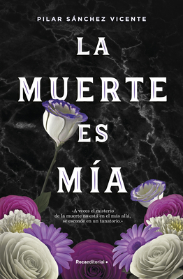 La Muerte Es M?a / Death Is Mine - Sanchez Vicente, Pilar