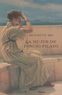 La Mujer de Poncio Pilato - Ray, Antionette, and Loriente, Mireia Teres (Translated by)