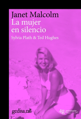 La Mujer En Silencio. Sylvia Plath Y Ted Hughes - Malcolm, Janet