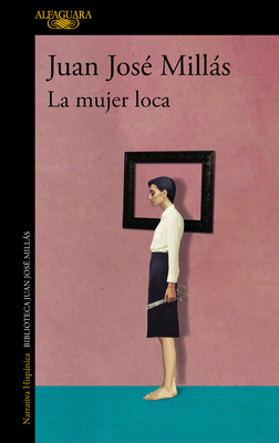 La Mujer Loca / The Insane Woman - Mills, Juan Jos?