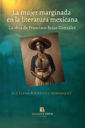 La mujer marginada en la literatura mexicana: La obra de Francisco Rojas Gonzlez