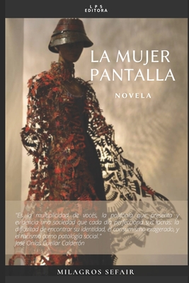 La Mujer Pantalla: Novela - Mend?a, Gladys (Editor), and Sefair, Milagros