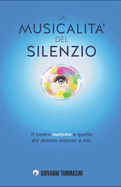 La Musicalita' del Silenzio: Il nostro autismo e quello dal mondo attorno a noi.