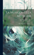 La Musique Et La Medicine: Effets Psychophysiologiques ...