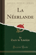 La Nerlande (Classic Reprint)