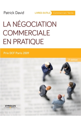 La ngociation commerciale en pratique: Prix DCF Paris 2009. - David, Patrick