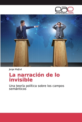 La narracin de lo invisible - Majfud, Jorge