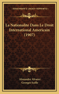 La Nationalite Dans Le Droit International Americain (1907)