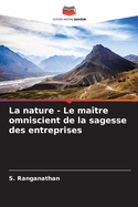 La nature - Le matre omniscient de la sagesse des entreprises