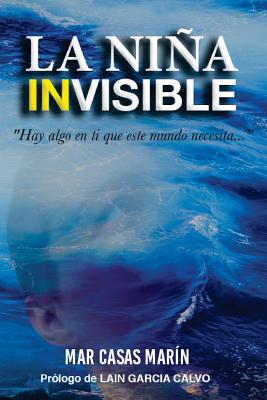 La nia invisible: "Hay algo en ti que este mundo necesita..." - Casas Marn, Mar