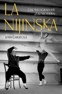 La Nijinska: Choreographer of the Modern