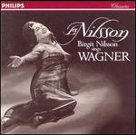 La Nilsson: Birgit Nilsson sings Wagner - Birgit Nilsson (soprano); Christa Ludwig (mezzo-soprano); Helge Brilioth (tenor); Josef Greindl (bass); Norman Bailey (bass);...