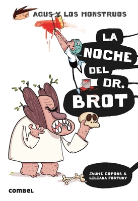 La Noche del Dr. Brot - Copons, Jaume, and Fortuny, Liliana (Illustrator)