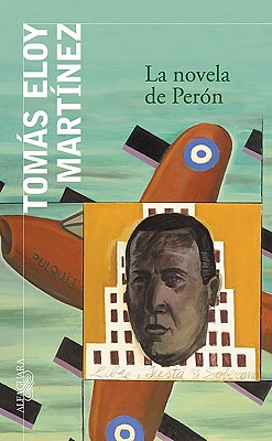 La Novela de Peron - Martinez, Tomas Eloy, and Martinez, Toms Eloy