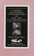 La Novela Ecuatoriana Contempornea de 1970-1985 Y Su Marginacin