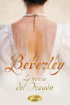 La Novia del Dragon - Beverley, Jo