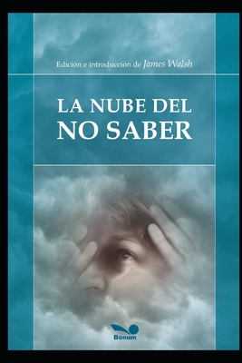 La nube del no saber: joya de la literatura - Tugwell, Simon, and Walsh, James