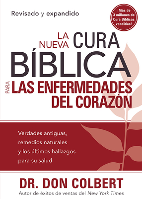 La Nueva Cura Biblica Para Las Enfermedades del Corazon - Colbert, Don, M D