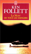 La Nuit De Tous Les Dangers - Follett, Ken