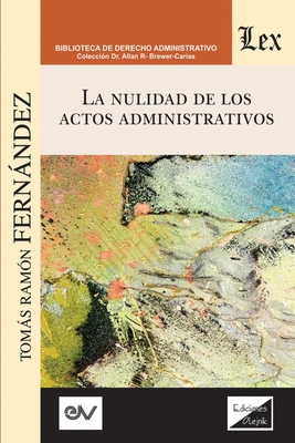 La nulidad de los actos administrativos - Fernandez, Tomas Ramon